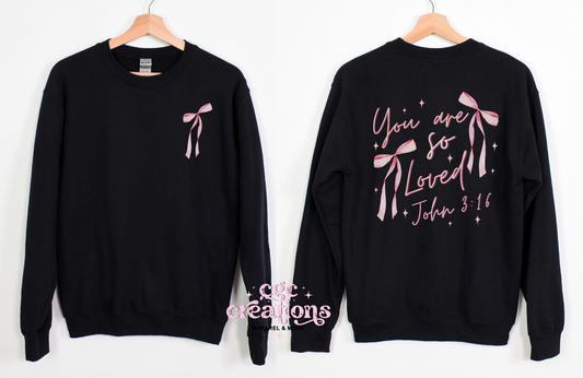 You Are So Loved Front/Back Crewneck Sweatshirt