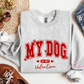 My Dog Is My Valentine Crewneck Sweatshirt