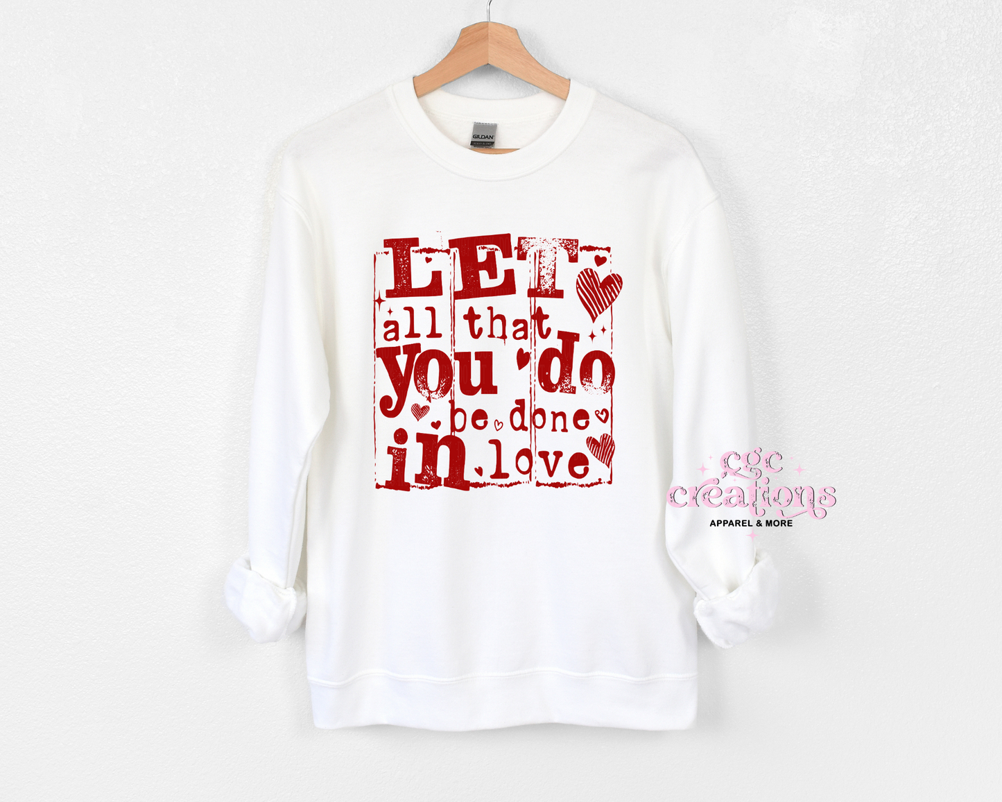 Let All That You Do Be Done In Love Crewneck Sweatshirt