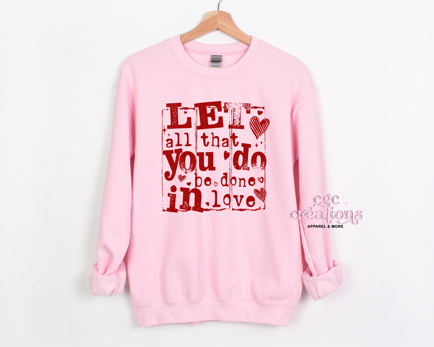 Let All That You Do Be Done In Love Crewneck Sweatshirt