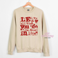 Let All That You Do Be Done In Love Crewneck Sweatshirt