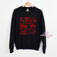 Let All That You Do Be Done In Love Crewneck Sweatshirt