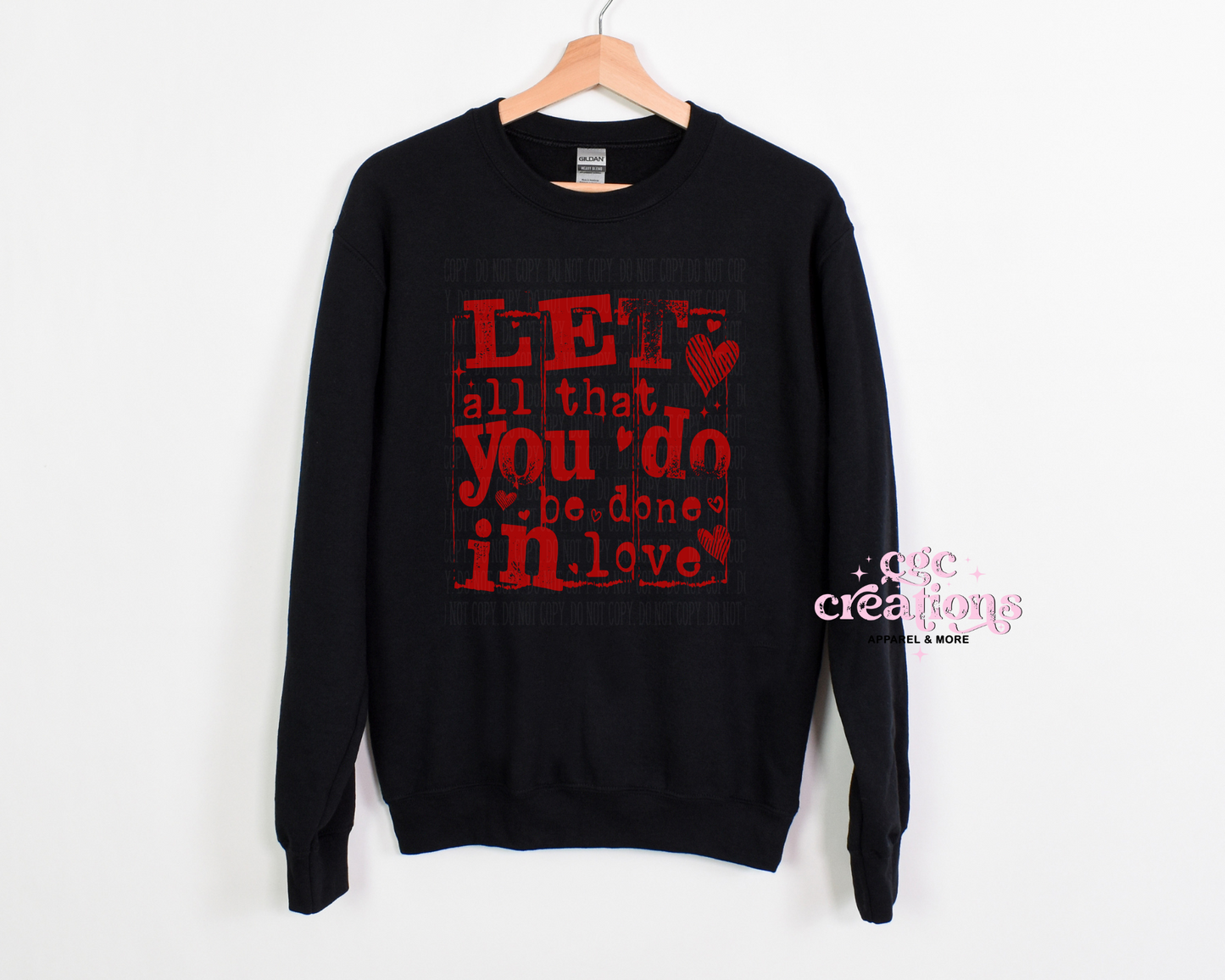 Let All That You Do Be Done In Love Crewneck Sweatshirt