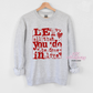 Let All That You Do Be Done In Love Crewneck Sweatshirt