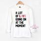 A Lot Of Love Going On At The Moment Crewneck Sweatshirt