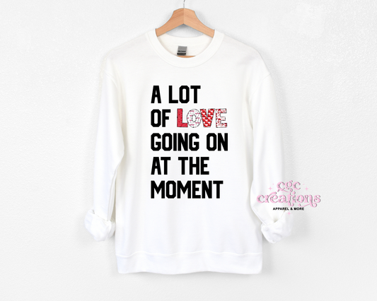 A Lot Of Love Going On At The Moment Crewneck Sweatshirt