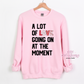 A Lot Of Love Going On At The Moment Crewneck Sweatshirt
