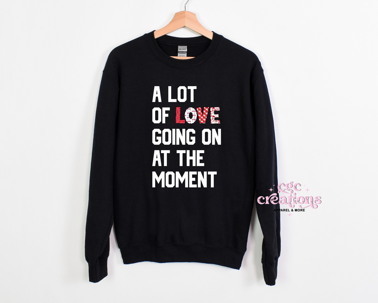 A Lot Of Love Going On At The Moment Crewneck Sweatshirt