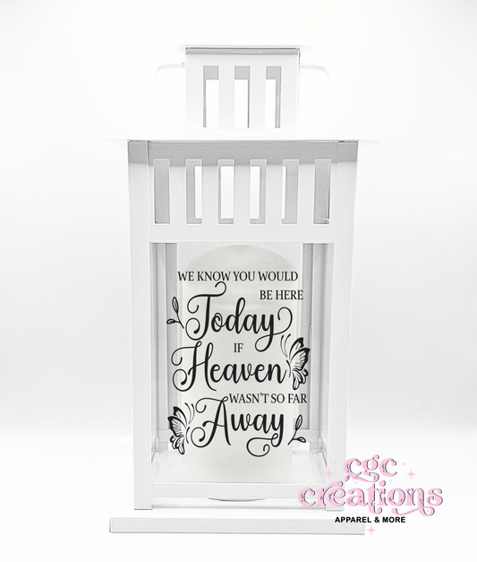 We Know You Would Be Here Today Memorial Lantern