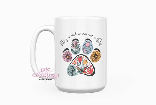 All You Need Is Love And A Dog 15oz Coffee Mug