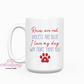 Roses Are Red Violets Are Blue I Love My Dog Way More Than You 15oz Coffee Mug