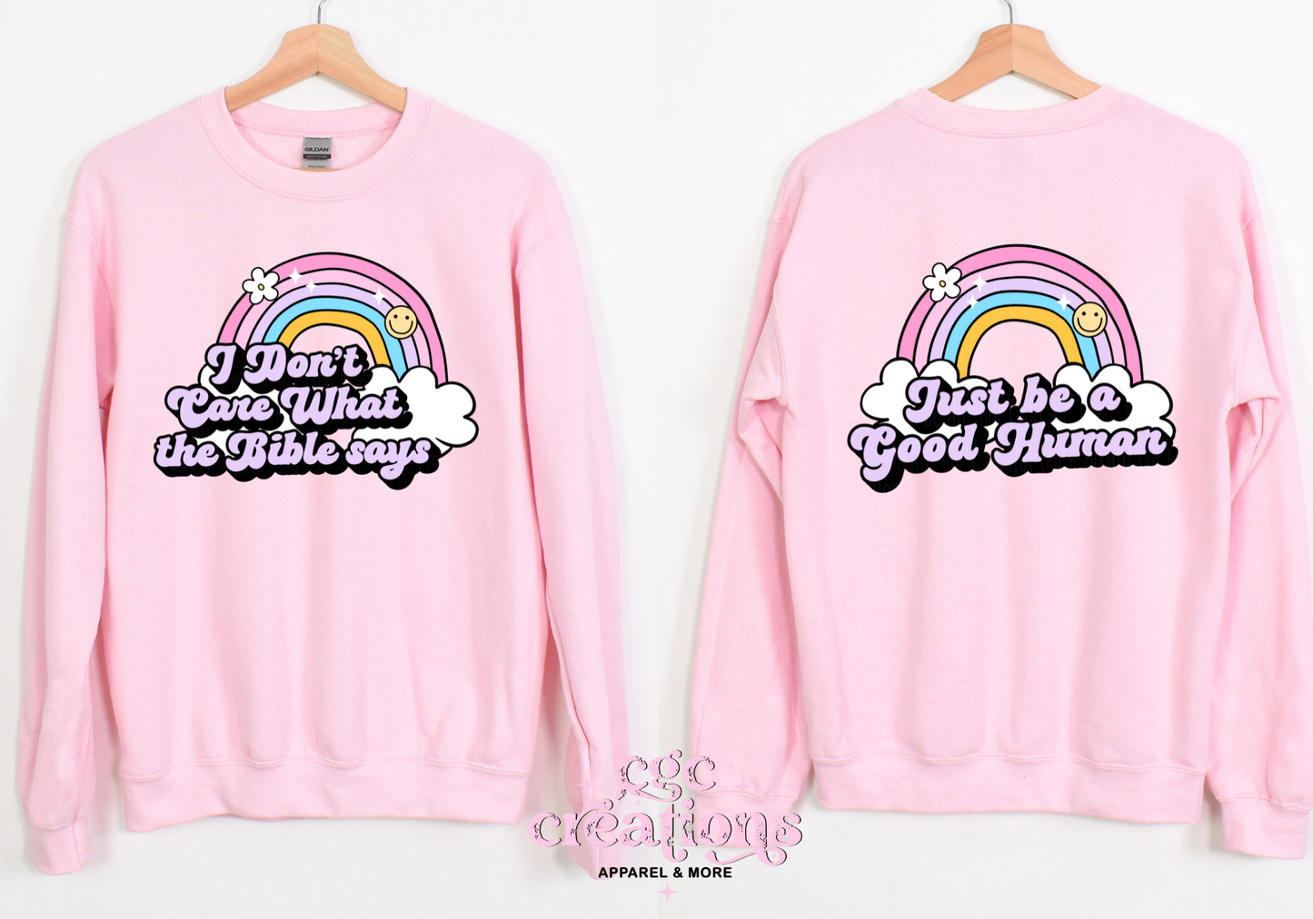 I Don't Care What The Bible Says, Just Be A Good Human (Front And Back Design) Crewneck Sweatshirt