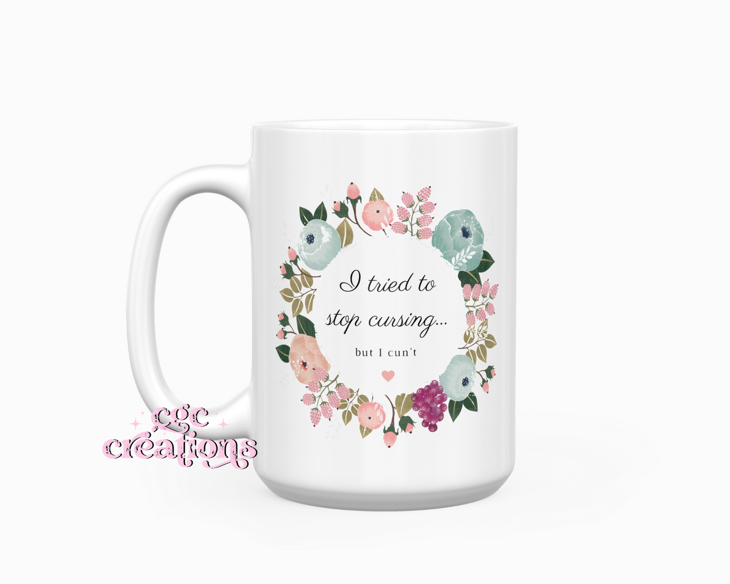 I Tried To Stop Cursing 15oz Coffee Mug