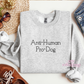 Anti-Human Pro-Dog Crewneck Sweatshirt