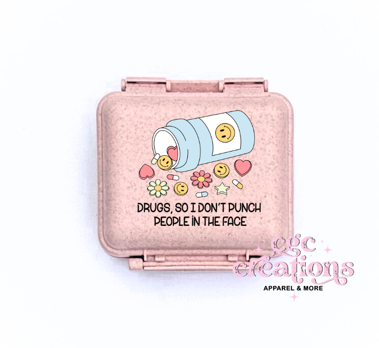 Drugs So I Don't Punch People In The Face Pill Container