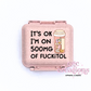 It's Ok I'm On 500mg Of Fuckitol Pill Container