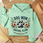 Dog Mom Social Club Hoodie