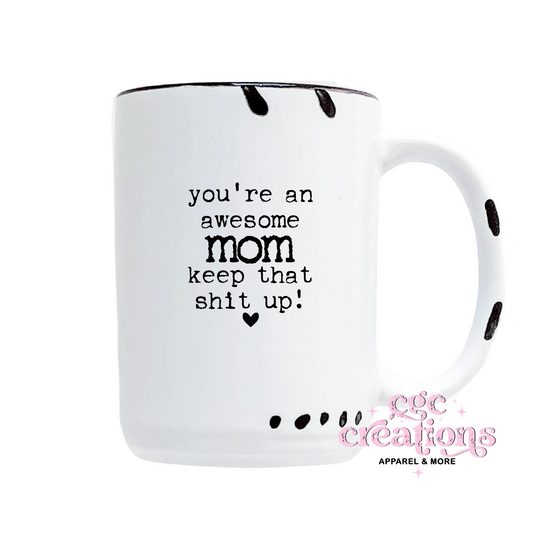 You're An Awesome Mom 15oz Ceramic Coffee Mug