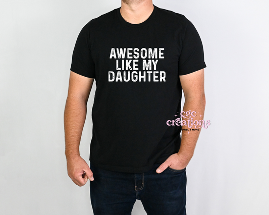 Awesome Like my Daughter T-Shirt