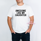 Awesome Like my Daughter T-Shirt