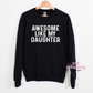Awesome Like My Daughter Crewneck Sweatshirt