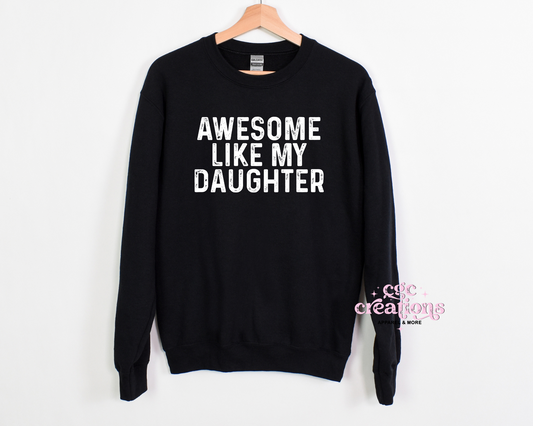 Awesome Like My Daughter Crewneck Sweatshirt