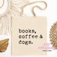 Books, Coffee & Dogs Tote Bag