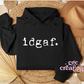 idgaf Hoodie