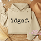 idgaf Hoodie