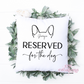 Personalized Reserved For The Dog Pillow