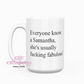 Everyone Know A (Custom Name) 15oz Ceramic Coffee Mug