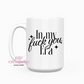 In My Fuck You Era 15oz Ceramic Coffee Mug