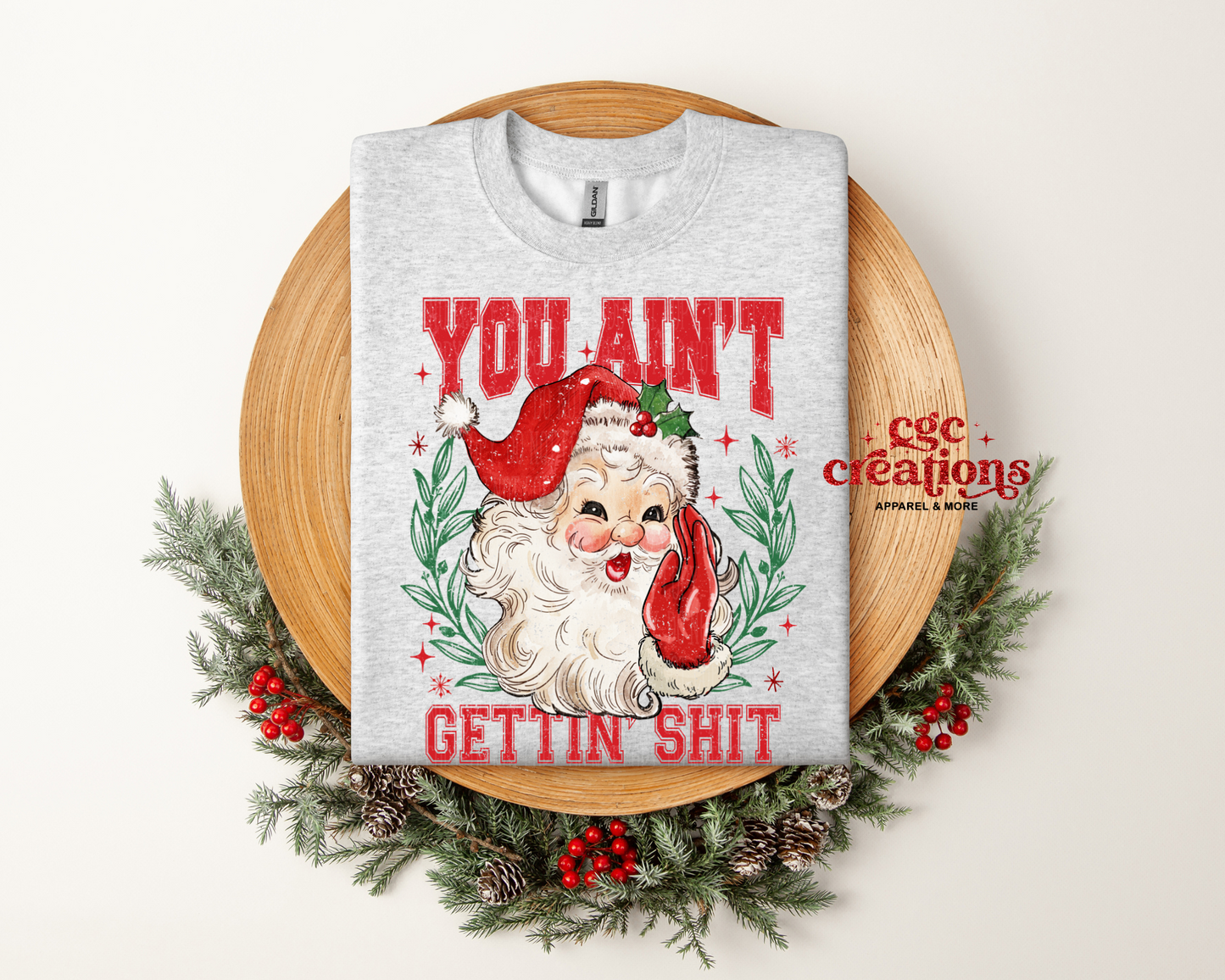 You Ain't Gettin' Shit Crewneck Sweatshirt