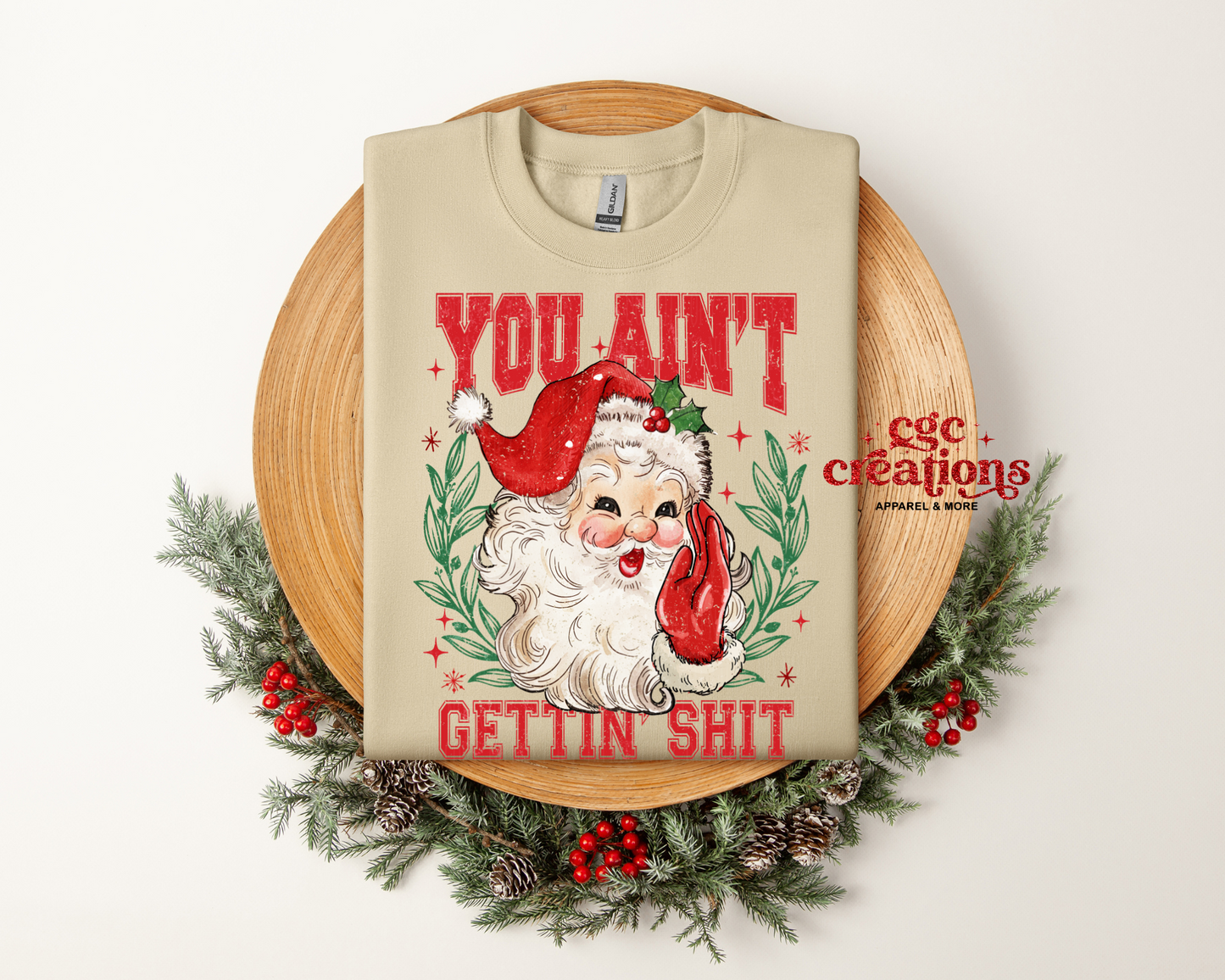 You Ain't Gettin' Shit Crewneck Sweatshirt