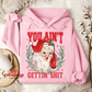 You Ain't Gettin' Shit Hoodie