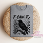 F-Caw-F T-Shirt