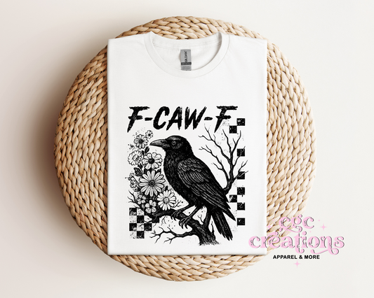 F-Caw-F T-Shirt