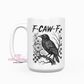 F-Caw-F 15oz Ceramic Coffee Mug