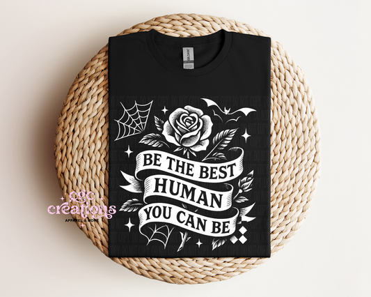 Be the Best Human You Can Be T-Shirt