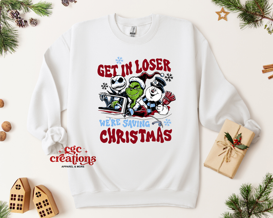 Get In Loser We're Saving Christmas Crewneck Sweatshirt