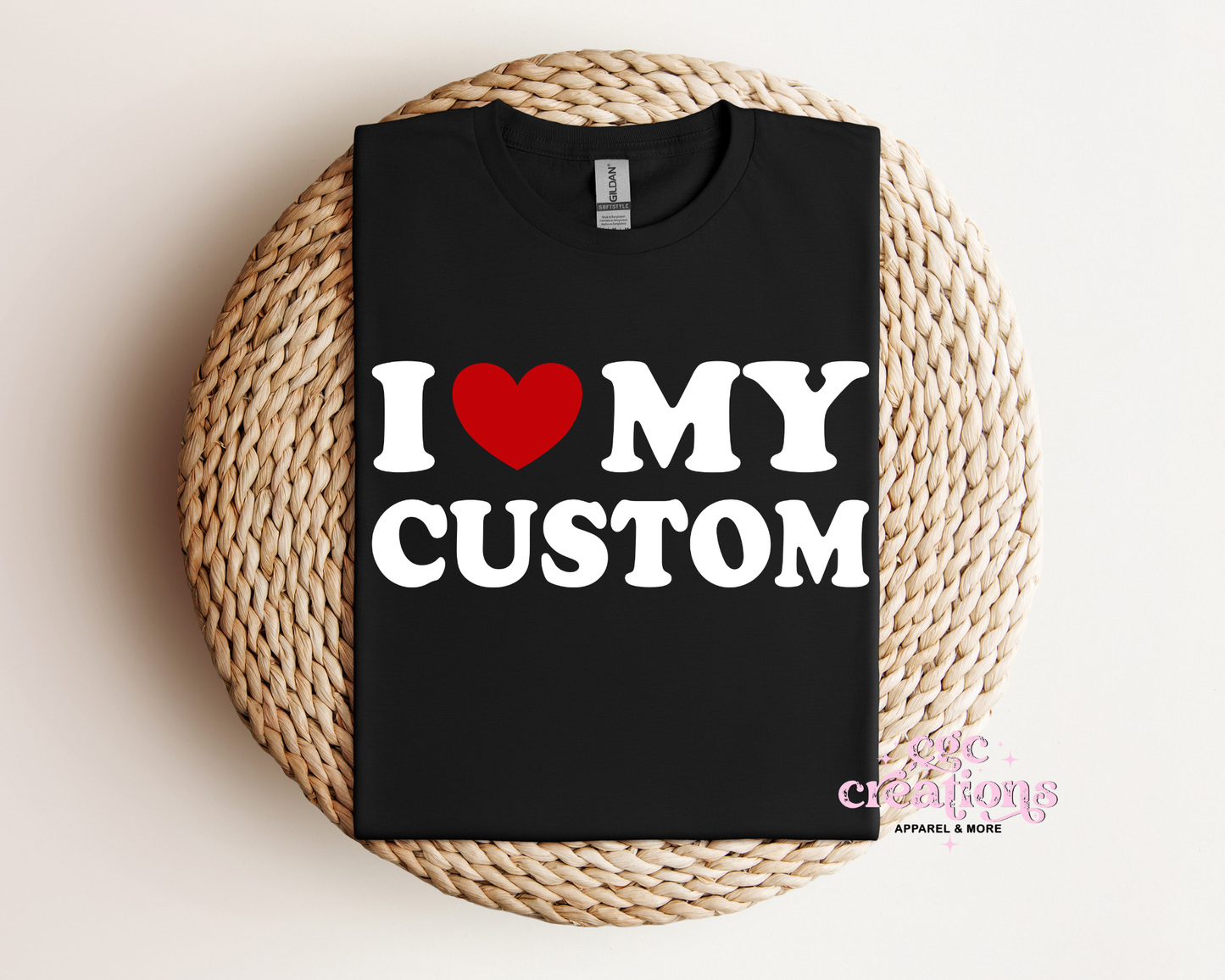 I Love My Custom T-Shirt