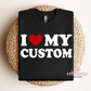 I Love My Custom Crewneck Sweatshirt