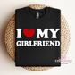 I Love My Girlfriend Crewneck Sweatshirt