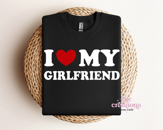 I Love My Girlfriend Crewneck Sweatshirt