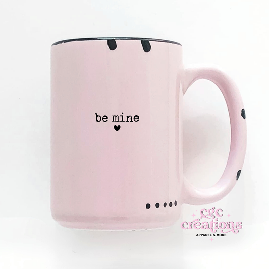 Be Mine 15oz Ceramic Coffee Mug