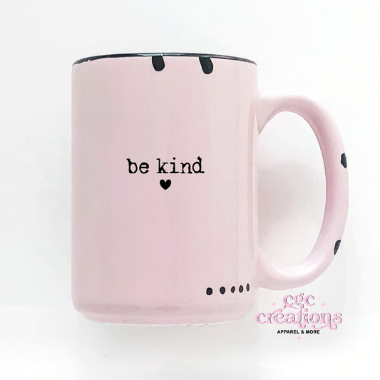 Be Kind 15oz Ceramic Coffee Mug