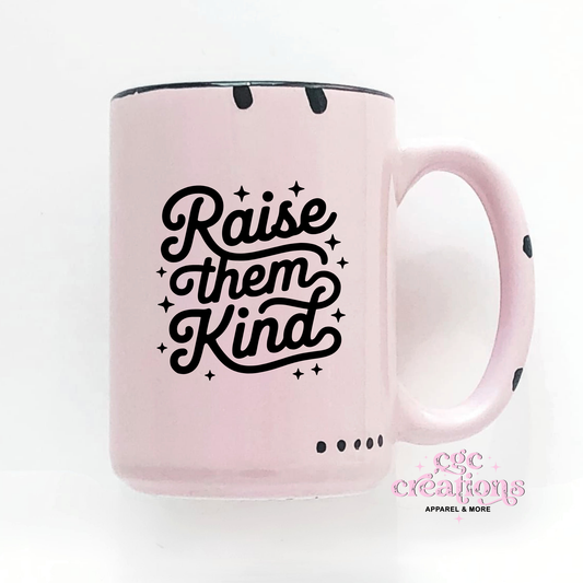 Raise Them Kind 15oz Ceramic Coffee Mug