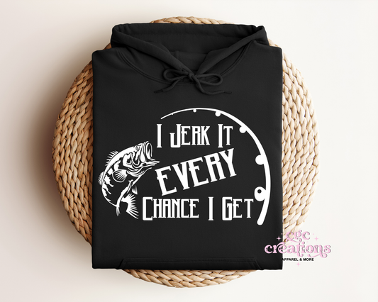 I Jerk It Every Chance I get Hoodie