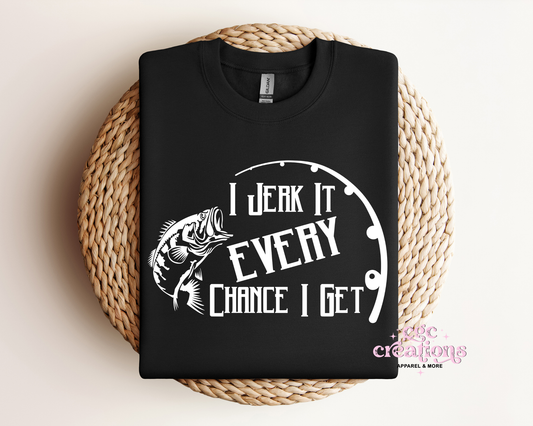 I Jerk It Every Chance I Get  Crewneck Sweatshirt