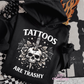 Tattoos are Trashy Hoodie